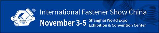 Fastener Expo Shanghai,International Fastener Show China